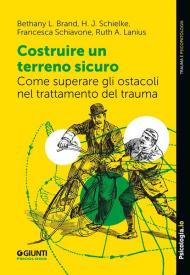 Costruire un terreno sicuro. Come superare gli ostacoli nel trattamento del trauma