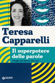 Il superpotere delle parole. Viaggio dal dolore alla cura