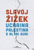 Ucraina, Palestina e altri guai