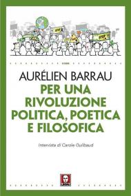 Per una rivoluzione politica poetica e filosofica