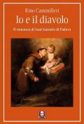 Io e il diavolo. Il romanzo di sant'Antonio di Padova