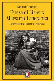 Teresa di Lisieux. Il fascino della santità. I segreti di una «dottrina» ritrovata