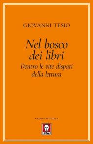 Nel bosco dei libri. Dentro le vite dispari della lettura