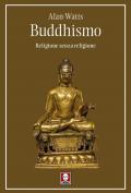 Buddhismo. Religione senza religione