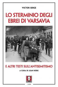 Lo sterminio degli ebrei di Varsavia e altri testi sull'antisemitismo
