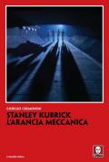 Stanley Kubrick. L'arancia meccanica