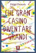 Che gran casino diventare grandi