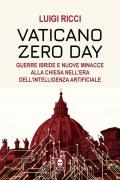 Vaticano Zero Day. Guerre ibride e nuove minacce alla Chiesa nell’era dell’intelligenza artificiale