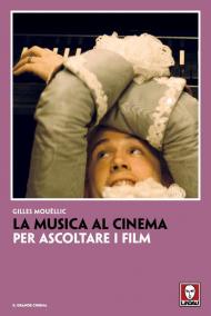La musica al cinema. Per ascoltare i film