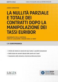 La nullità parziale e totale dei contratti dopo la manipolazione dei tassi Euribor. Aggiornato con la sentenza Corte di Cassazione 3 maggio 2024, n. 12007. Con espansione online