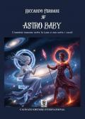 Astro baby. I bambini nascono sotto la luna e non sotto i cavoli