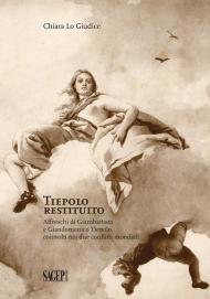 Tiepolo restituito. Affreschi di Giambattista e Giandomenico Tiepolo coinvolti nei due conflitti mondiali