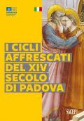 I cicli affrescati del XIV secolo di Padova. Ediz. illustrata