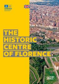 The historic centre of Florence. Ediz. illustrata