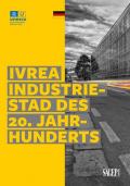 Ivrea industriestad des 20. jahrhunderts. Ediz. illustrata