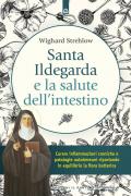 Santa Ildegarda e la salute dell'intestino