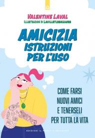 Amicizia. Istruzioni per l'uso
