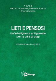 Lieti e pensosi. Un'intelligenza artigianale per la vita di oggi