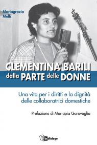 Clementina Barili dalla parte delle donne. Una vita per i diritti e la dignità delle collaboratrici domestiche
