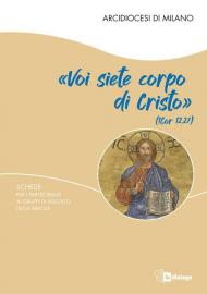 «Voi siete corpo di Cristo». Schede per i partecipanti ai gruppi di ascolto della Parola