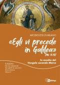 «Egli vi precede in Galilea» (Mc 16,7b). In ascolto del vangelo di Marco. Sussidio per gli animatori dei gruppi di ascolto della parola 2026/27