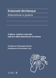 Attenzione e potere. Cultura, media e mercato nell’era della distrazione di massa