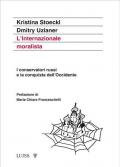 L'Internazionale moralista. I conservatori russi e la conquista dell'Occidente
