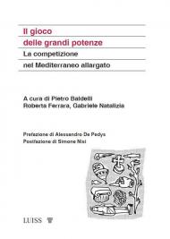 Il gioco delle grandi potenze. La competizione nel Mediterraneo allargato