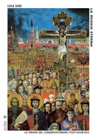 La Russia eterna. Le origini del conservatorismo post-sovietico. Nuova ediz.