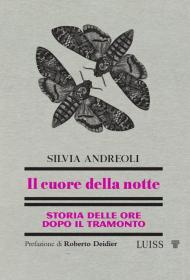 Il cuore della notte. Storia delle ore dopo il tramonto
