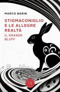 Stigmaconiglio e le allegre realtà. Il grande bluff