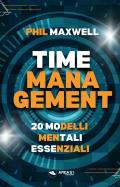 Time management. 20 modelli mentali essenziali