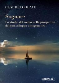 Sognare. Lo studio del sogno nella prospettiva del suo sviluppo ontogenetico