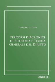 Percorsi diacronici di filosofia e teoria generale del diritto