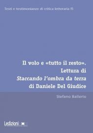Il volo e «tutto il resto». Lettura di Staccando l'ombra da terra di Daniele Del Giudice