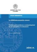 La biblioteconomia cresce. Fondamenti, tendenze e contaminazioni di una disciplina in evoluzione