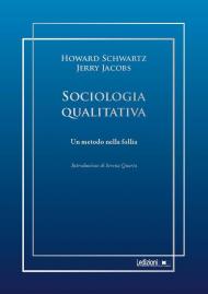 Sociologia qualitativa. Un metodo nella follia