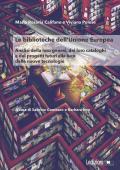 Le Biblioteche dell'Unione Europea. Analisi della loro genesi, dei loro cataloghi e dei progetti futuri alla luce delle nuove tecnologie