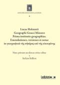 Lucae Holstenii Geographi Graeci Minores Prima institutio geographiae. Emendationes, versiones et notae in γεωγραφικὰ τῆς σφαίρας καὶ τῆς οἰκουμένης