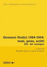 Giovanni Giudici 1984-2004: versi, prose, scritti. Atti del Convegno di Studi (Università degli studi di Udine, Udine, 3-5 dicembre 2024)