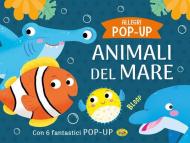 Animali del mare. Allegri pop-up. Ediz. a colori