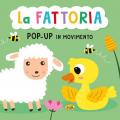 La fattoria. Pop-up in movimento. Ediz. a colori