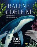 Balene e delfini. 100 domande e risposte. Ediz. a colori