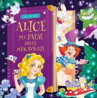 Alice nel paese delle meraviglie. Ediz. a colori