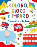 Cornicette e inglese. Coloro, gioco e imparo. Ediz. a colori. Con 12 pennarelli