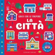 La città. Gioco con le formine. Ediz. a colori. Con formine