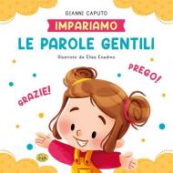 Le parole gentili. Impariamo. Ediz. a colori