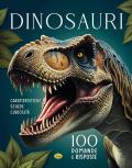 Dinosauri. 100 domande e risposte. Ediz. a colori