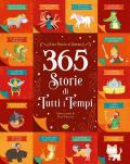 365 storie di tutti i tempi. Ediz. a colori