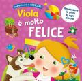 Viola è molto felice. Ediz. a colori